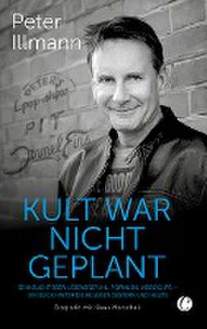 Kult war nicht geplant de Peter Illmann