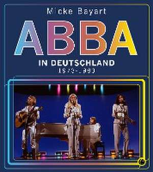 ABBA in Deutschland de Micke Bayart