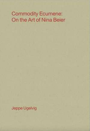 Commodity Ecumene de Jeppe Ugelvig