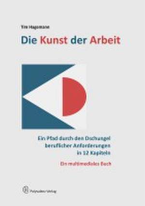 Die Kunst der Arbeit de Tim Hagemann