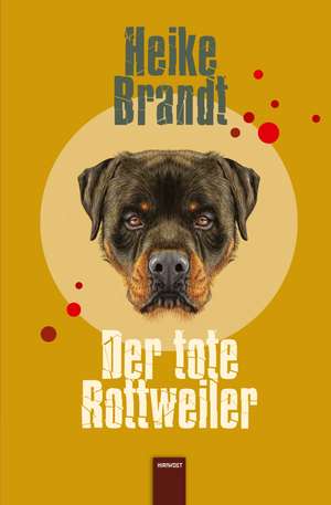 Der tote Rottweiler de Heike Brandt
