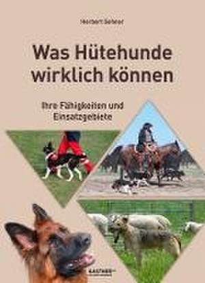 Was Hütehunde wirklich können de Herbert Sehner