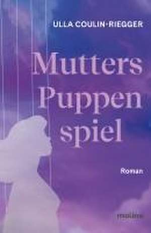 Mutters Puppenspiel de Ulla Coulin-Riegger