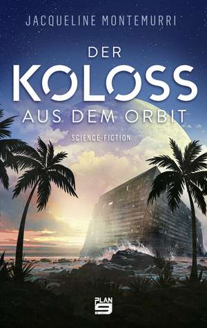 Der Koloss aus dem Orbit de Jacqueline Montemurri