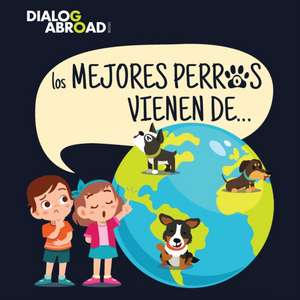 Los mejores perros vienen de... de Dialog Abroad Books