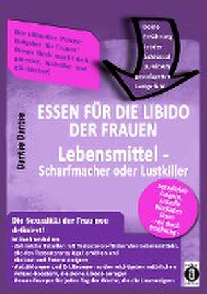 Essen für die Libido der Frauen: Lebensmittel-Scharfmacher oder Lustkiller de Dantse Dantse