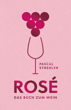 Rosé de Pascal Strehler