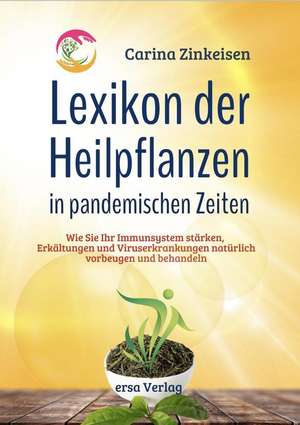 Lexikon der Heilpflanzen in pandemischen Zeiten de Carina Zinkeisen