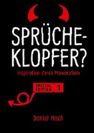 Sprücheklopfer? - Inspiration durch Provokation. Special Edition 1 de Daniel Hoch