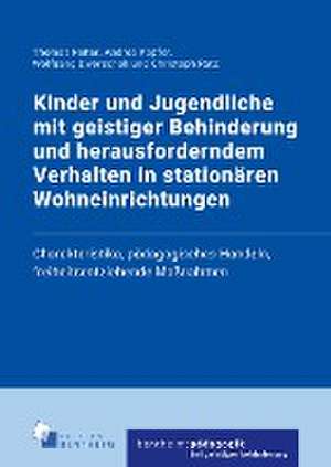 Kinder und Jugendliche mit geistiger Behinderung und herausforderndem Verhalten in stationären Wohneinrichtungen de Thomas Reiter