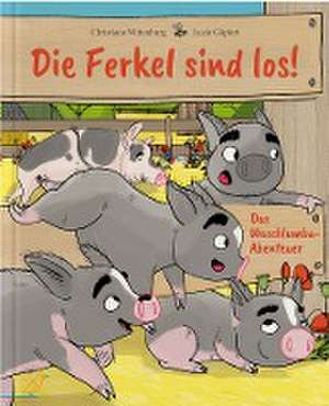 Die Ferkel sind los! de Christiane Wittenburg