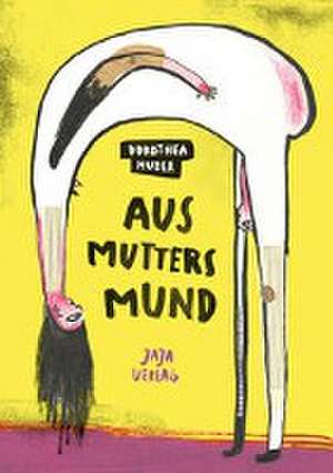 Aus Mutters Mund de Dorothea Huber