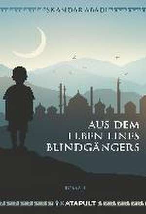 Aus dem Leben eines Blindgängers de Eskandar Abadi