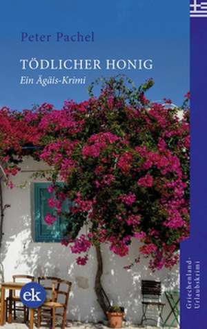 Tödlicher Honig de Peter Pachel