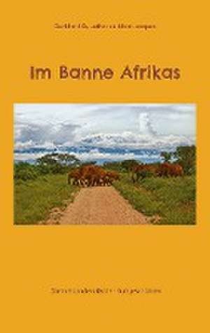 Im Banne Afrikas de Burkhard B.