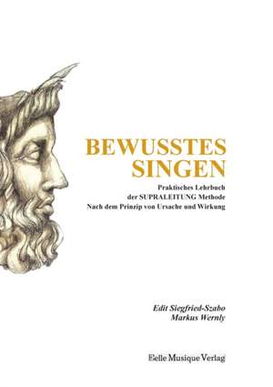 Bewusstes Singen de Edit Siegfried-Szabo