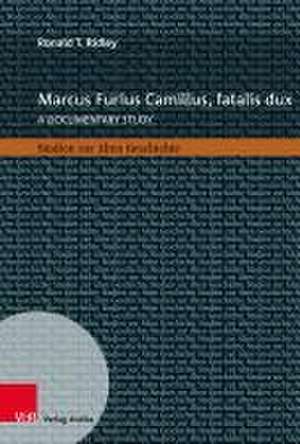 Marcus Furius Camillus, fatalis dux de Ronald T. Ridley