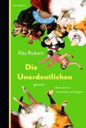 Die Unordentlichen de Xita Rubert