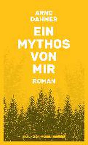 Ein Mythos von mir de Arno Dahmer