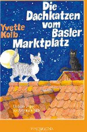 Die Dachkatzen vom Basler Marktplatz de Yvette Kolb