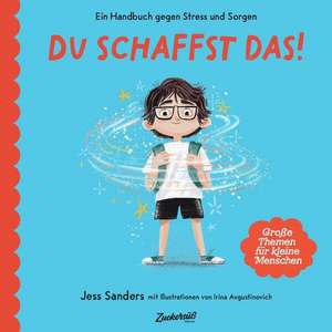 Ein Handbuch gegen Stress und Sorgen: Du schaffst das! de Jessica Sanders