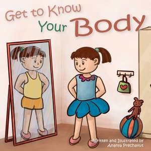 Get to Know Your Body de Ananya Prechavut