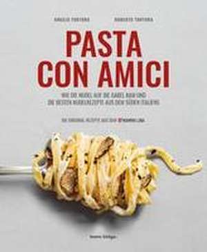 PASTA CON AMICI de Angelo Tortora