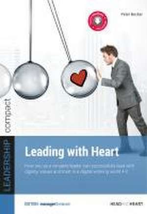 Leading with Heart de Peter Becker