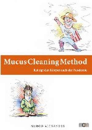 Mucus Cleaning Method - Die Körperreinigungsmethode de Marco Alexander