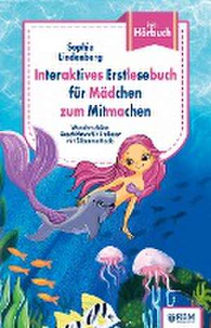 Interaktives Erstlesebuch für Mädchen zum Mitmachen de Sophie Lindenberg