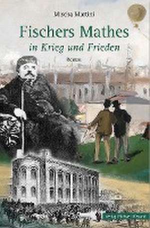 Fischers Mathes in Krieg und Frieden de Mischa Martini