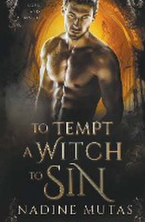 To Tempt a Witch to Sin de Nadine Mutas