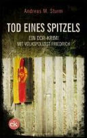 Tod eines Spitzels de Andreas M. Sturm