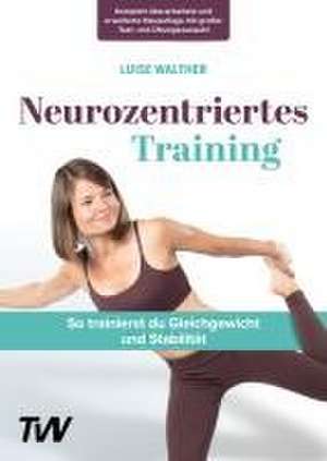 Neurozentriertes Training de Luise Walther