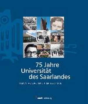 75 Jahre Universität des Saarlandes de Thilo Offergeld