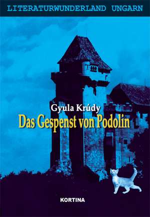 Das Gespenst von Podolin de Gyula Krúdy