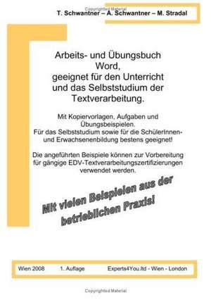 Arbeits- und Übungsbuch Word, geeignet für den Unterricht und das Selbststudium der Textverarbeitung. de Thekla Schwantner