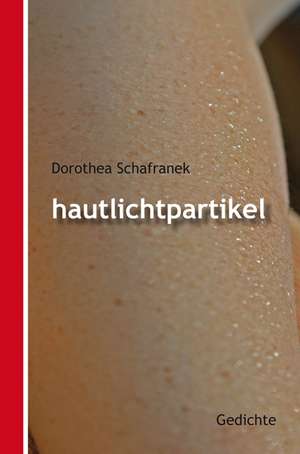 Hautlichtpartikel de Dorothea Schafranek