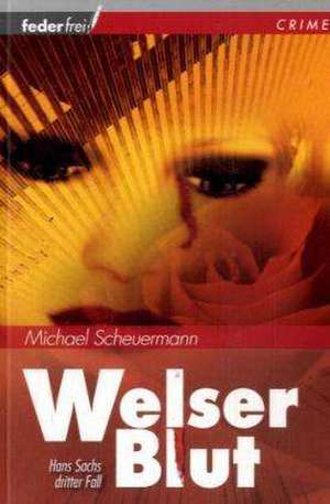 Welser Blut de Michael Scheuermann