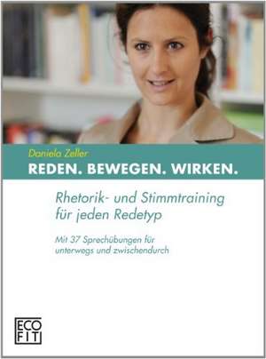 Reden Bewegen Wirken de Daniela Zeller