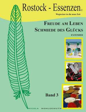 Freude am Leben, Schmiede des Glücks, extended Bd3 de Nicola Wohlgemuth