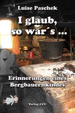 I glaub, so war's ... de Luise Paschek