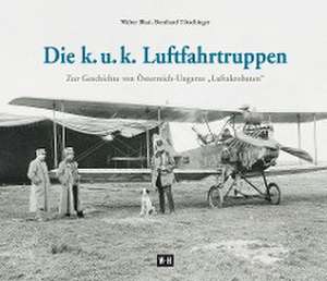 Die k. u. k. Luftfahrtruppen de Walter Blasi