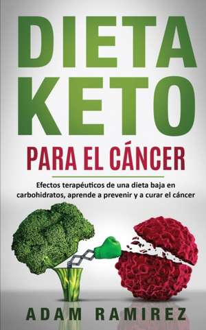 Dieta Keto para el Cáncer de Ramirez Adam