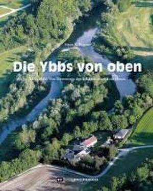 Die Ybbs von oben de Franz X. Bogner