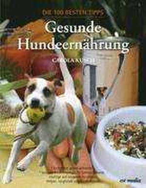 Gesunde Hundeernährung de Carola Kusch