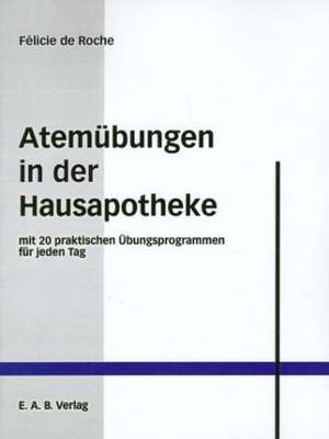 Atemübungen in der Hausapotheke de Felicie de Roche