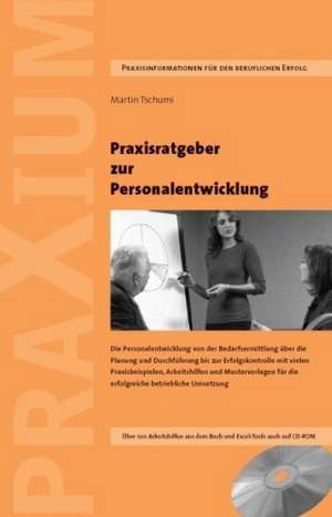 Praxisratgeber zur Personalentwicklung de Martin Tschumi