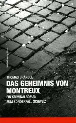 Das Geheimnis von Montreux de Thomas Brändle