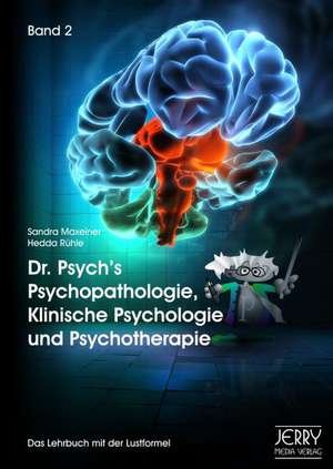 Dr. Psych's Psychopathologie, Klinische Psychologie und Psychotherapie 2 de Sandra Maxeiner